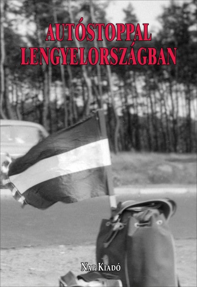 Könyvajánló: Zajti Ferenc – Autóstoppal Lengyelországban