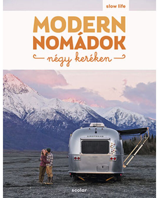 Könyvajánló: Slow life – Modern nomádok – négy keréken –